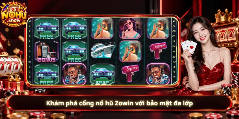 Khám phá cổng nổ hũ Zowin với bảo mật đa lớp