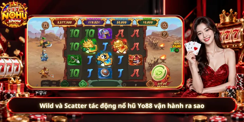 Wild và Scatter tác động nổ hũ Yo88 vận hành ra sao