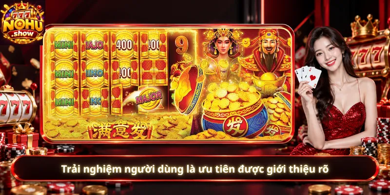 Trải nghiệm người dùng là ưu tiên được giới thiệu rõ