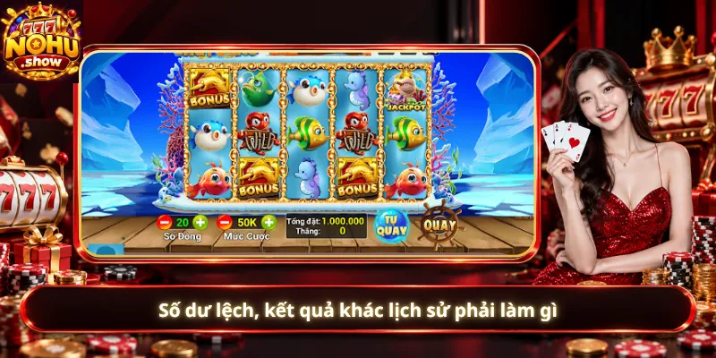 Số dư lệch, kết quả khác lịch sử phải làm gì